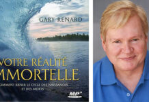 Votre réalité immortelle – Comment briser le cycle des naissances et des morts (par Gary Renard)