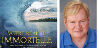 Votre réalité immortelle – Comment briser le cycle des naissances et des morts (par Gary Renard)