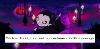 Trick or treat, I am not my costume – Keith Kavanagh